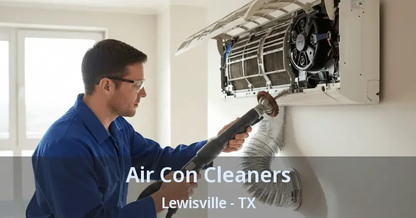 Air Con Cleaners Lewisville - TX Air Con Cleaners Lewisville - TX
