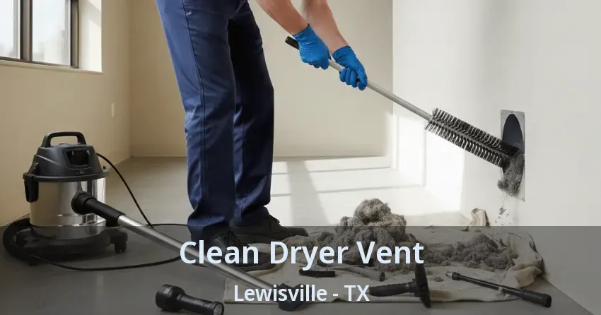 Clean Dryer Vent Lewisville - TX