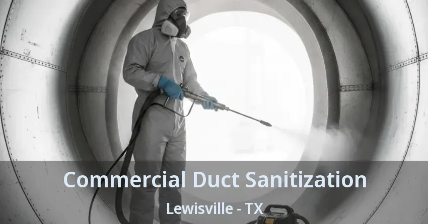 Commercial Duct Sanitization Lewisville - TX