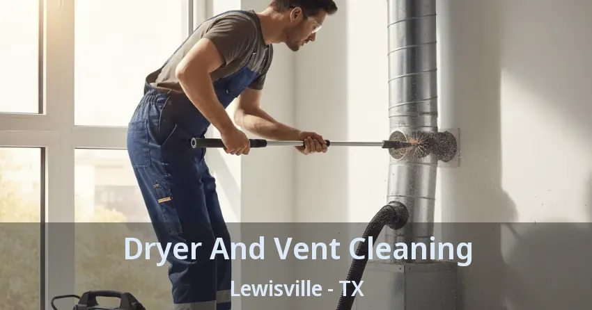 Dryer And Vent Cleaning Lewisville - TX
