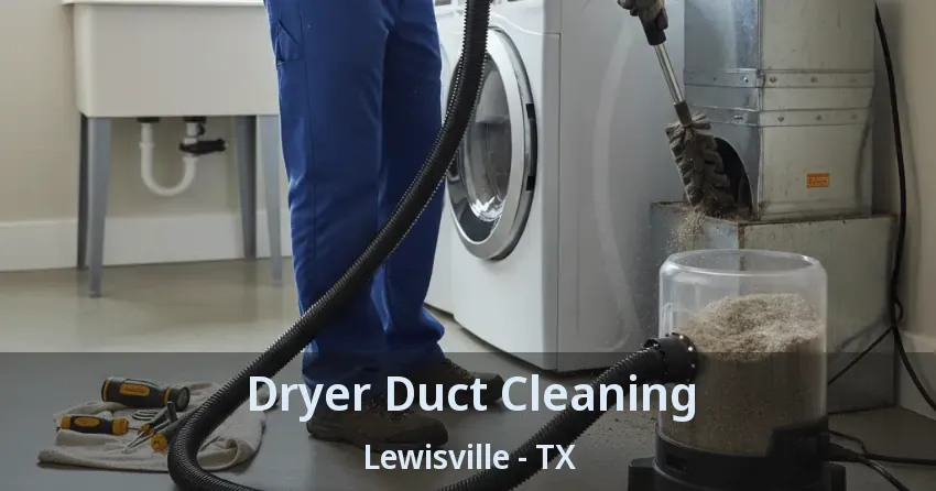 Dryer Duct Cleaning Lewisville - TX