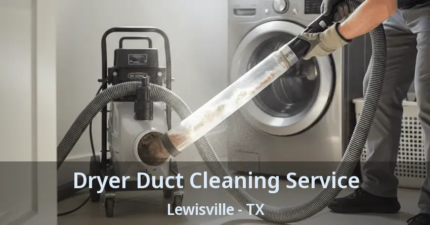 Dryer Duct Cleaning Service Lewisville - TX
