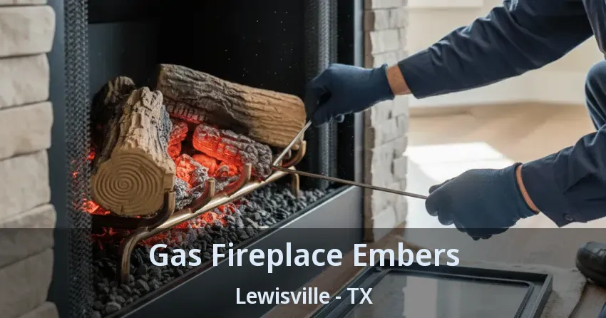 Gas Fireplace Embers Lewisville - TX