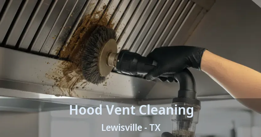Hood Vent Cleaning Lewisville - TX
