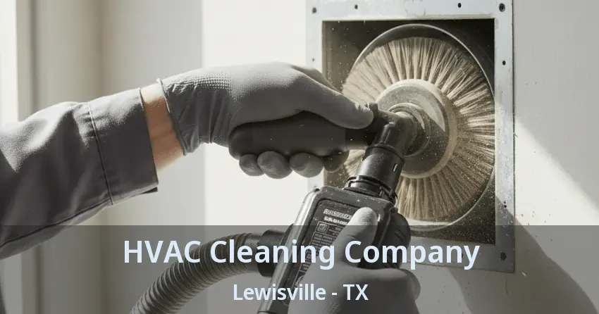 HVAC Cleaning Company Lewisville - TX