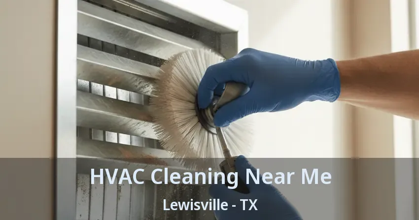HVAC Cleaning Near Me Lewisville - TX