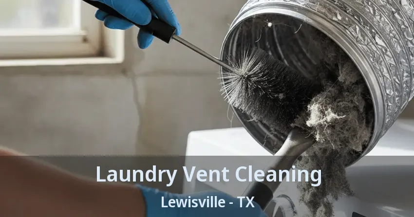 Laundry Vent Cleaning Lewisville - TX