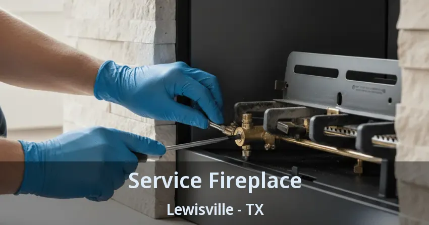 Service Fireplace Lewisville - TX Service Fireplace Lewisville - TX